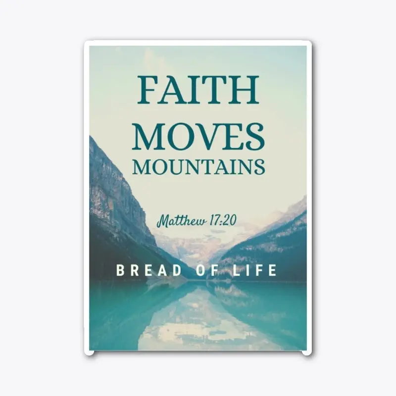 Faith Moves Mountains 